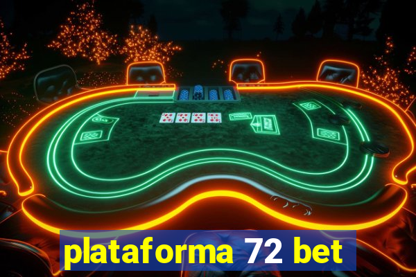 plataforma 72 bet